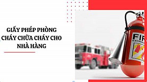 Thủ tục hồ sơ phòng cháy chữa cháy cho nhà hàng