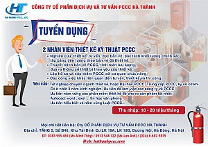 CÔNG TY CỔ PHẦN DỊCH VỤ VÀ TƯ VẤN PCCC HÀ THÀNH THÔNG BÁO TUYỂN DỤNG